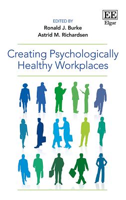 Creating Psychologically Healthy Workplaces - Burke, Ronald J (Editor), and Richardsen, Astrid M (Editor)