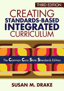 Creating Standards-Based Integrated Curriculum: The Common Core State Standards Edition