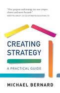 Creating Strategy: A Practical Guide