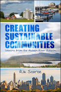 Creating Sustainable Communities: Lessons from the Hudson River Region