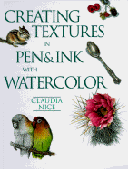 Creating Textures in Pen and Ink with Watercolor - Nice, Claudia, and International Artist (Editor)