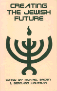 Creating the Jewish Future
