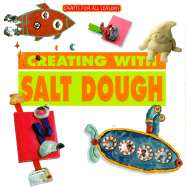 Creating with Salt Dough - Llimos, Anna, and Sadurni, Laia, and Blackbirch Press (Editor)