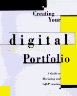 Creating Your Digital Portfolio: A Guide to Marketing and Self Promotion, with CDROM - Baron, Cynthia