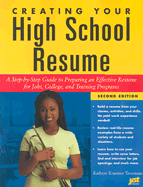 Creating Your High School Resume: A Step-By-Step Guide to Preparing an Effective Resume for Jobs, College, and Training Programs - Troutman, Kathryn K