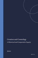 Creation and cosmology. A historical and comparative inquiry.