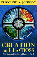 Creation and the Cross: The Mercy of God for a Planet in Peril