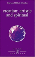 Creation: Artistic & Spiritual - Aivanhov, Omraam Mikhael, and Ahivanhov, Omraam Mikhahel