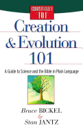 Creation & Evolution 101: A Guide to Science and the Bible in Plain Language