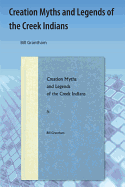 Creation Myths and Legends of the Creek Indians - Grantham, Bill
