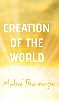 Creation of the World - Tlharesagae, Modise