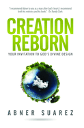 Creation Reborn: Your Invitation to God's Divine Design