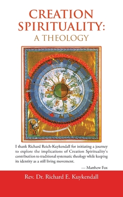 Creation Spirituality: A Theology - Kuykendall, Richard E