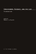 Creationism, Science, and the Law: The Arkansas Case - LaFollette, Marcel C