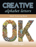 Creative Alphabet letters: Adult Coloring Book
