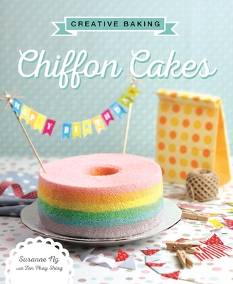 Creative Baking: Chiffon Cakes - 