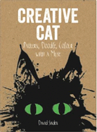 Creative Cat: Pattern, Doodle, Colour with a Muse