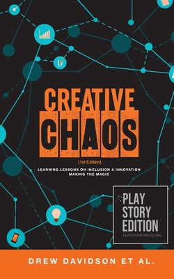 Creative Chaos: Learning Lessons on Inclusion & Innovation Making the Magic - Davidson, Drew, and Et Al