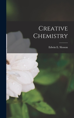 Creative Chemistry - Slosson, Edwin E