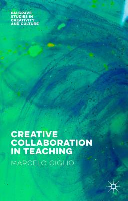 Creative Collaboration in Teaching - Giglio, Marcelo