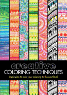 Creative Coloring Techniques: Inspiration to Take Your Coloring to the Next Level