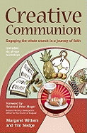 Creative Communion: Engaging the Whole Church in a Journey of Faith