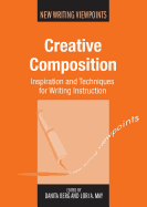 Creative Composition: Inspiration and Techniques for Writing Instruction, 12
