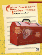 Creative Composition Toolbox, Bk 1: A Step-By-Step Guide for Learning to Compose