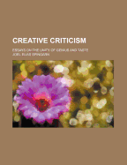 Creative Criticism: Essays on the Unity of Genius and Taste