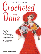 Creative Crocheted Dolls: 50 Whimsical Designs - Crone-Findlay, Noreen