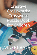 Creative Crosswords: Crossword Puzzle Book for Children