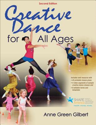 Creative Dance for All Ages - Gilbert, Anne Green