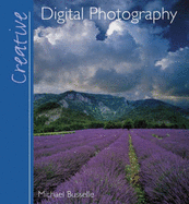 Creative Digital Photography - Busselle, Michael