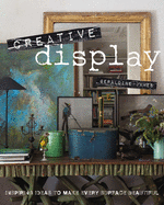 Creative Display: Inspiring Ideas to Make Every Surface Beautiful