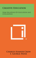 Creative Education: Some Relations of Education and Civilization