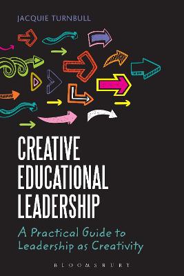 Creative Educational Leadership: A Practical Guide to Leadership as Creativity - Turnbull, Jacquie