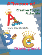 Creative English Alphabets: Drawing book