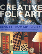 Creative Folk Art: Beauty from Simplicity: Decorative Crafts from Everyday Materials