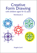 Creative Form Drawing with Children Aged 10-12: Workbook 2