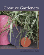 Creative Gardeners - Pett, Douglas Ellory