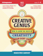 Creative Genius: How to Grow the Seeds of Creativity Within Every Child
