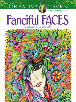 Creative Haven Fanciful Faces Coloring Book - Adatto, Miryam