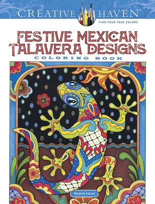 Creative Haven Festive Mexican Talavera Designs Coloring Book - Sarnat, Marjorie