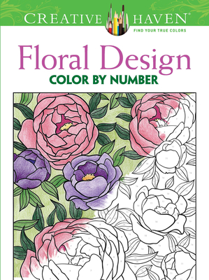 Creative Haven Floral Design Color by Number Coloring Book - Mazurkiewicz, Jessica