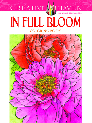 Creative Haven in Full Bloom Coloring Book - Soffer, Ruth