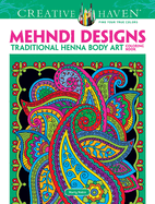 Creative Haven Mehndi Designs Coloring Book: Traditional Henna Body Art