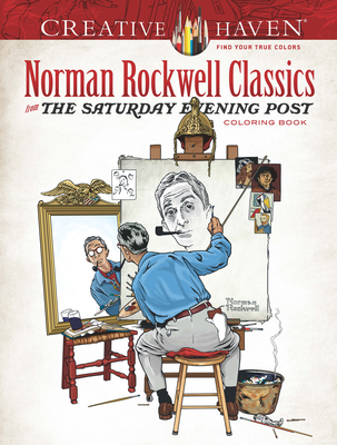 Creative Haven Norman Rockwell Classics from the Saturday Evening Post Coloring Book - Rockwell, Norman, and Jackson, Sara
