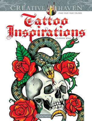 Creative Haven Tattoo Inspirations Coloring Book - Roytman, Arkady