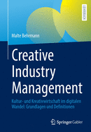 Creative Industry Management: Kultur- Und Kreativwirtschaft Im Digitalen Wandel: Grundlagen Und Definitionen