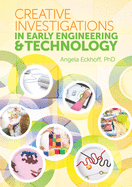 Creative Investigations in Early Engineering and Technology